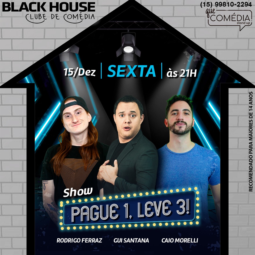 Gui Santana, Rodrigo Ferraz e Caio Morelli leve 1 pague 3