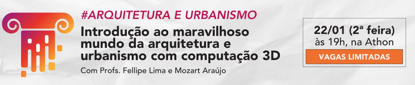Minicursos de férias gratuitos da Athon Ensino Superior estão com inscrições abertas arquitetura 1