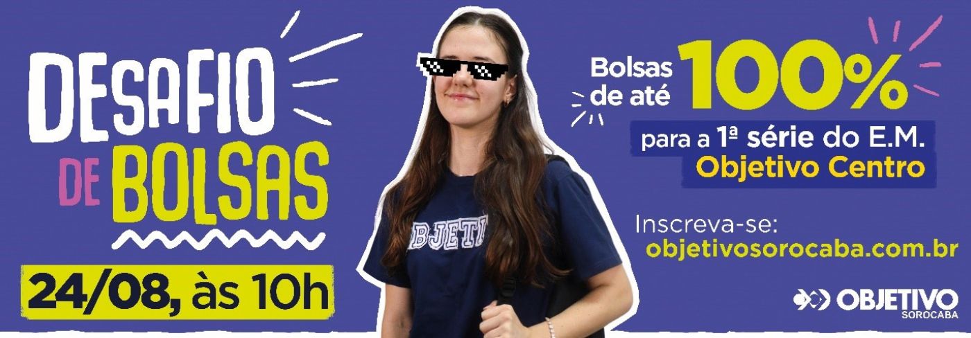 Bolsa de até 100% no Objetivo Sorocaba? A chance do seu filho é agora! objetivo 1