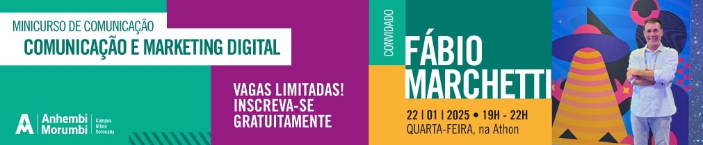 Inscrições abertas para os Minicursos de Férias gratuitos da Anhembi Morumbi | Campus Athon Sorocaba COMUNICACAO E MARKETING DIGITAL