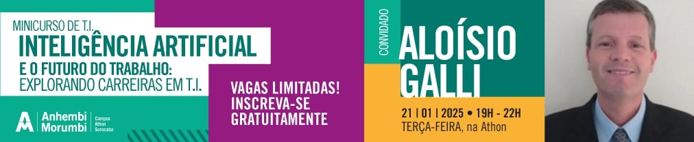 Inscrições abertas para os Minicursos de Férias gratuitos da Anhembi Morumbi | Campus Athon Sorocaba INTELIGENCIA ARTIFICIAL