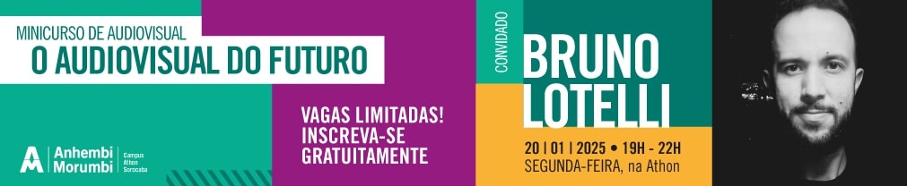 Inscrições abertas para os Minicursos de Férias gratuitos da Anhembi Morumbi | Campus Athon Sorocaba O AUDIOVISUAL DO FUTURO